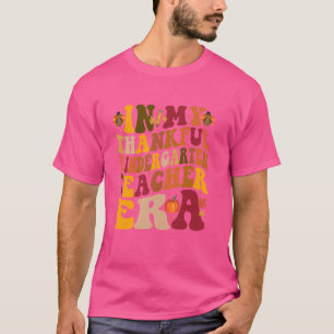 In My Thankful Kindergarten Teacher Era Groovy Tha T-Shirt