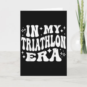 In My Triathlon Era Funny Swim Bike Run Athlete Card