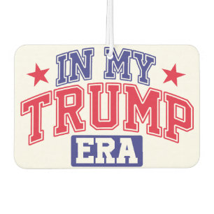 In My Trump Era Car Air Freshener
