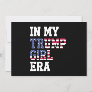 In My Trump Girl Era US 47th President Invitation