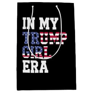 In My Trump Girl Era US 47th President Medium Gift Bag