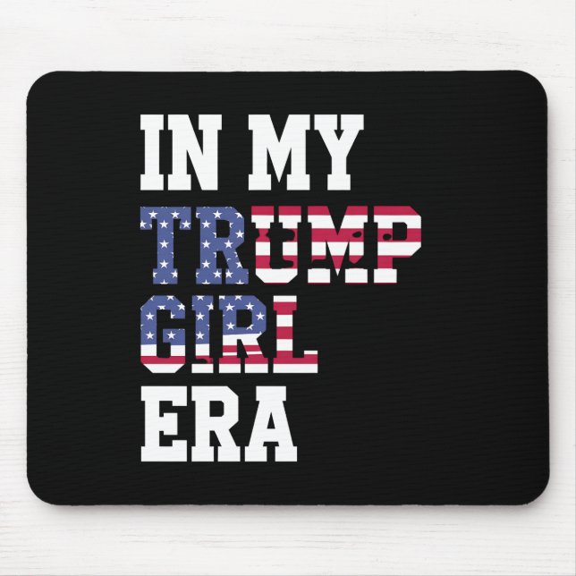 In My Trump Girl Era US 47th President Mouse Mat (Front)