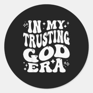 In My Trusting God Era, Religious, Christian Faith Classic Round Sticker