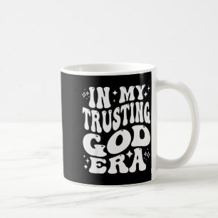 In My Trusting God Era, Religious, Christian Faith Coffee Mug