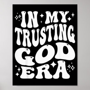 In My Trusting God Era, Religious, Christian Faith Poster