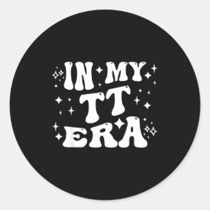 In My Tt Era Grandma Auntie Family Nickname  Classic Round Sticker