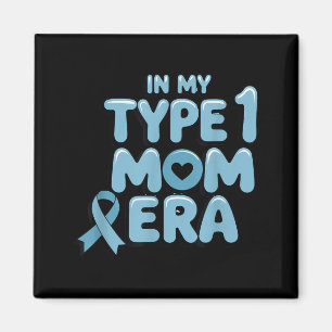 In My Type 1 Mum Vibes Diabetes Awareness Magnet