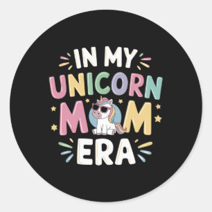 In My Unicorn Mum Era Mothers Day First Fathers Da Classic Round Sticker
