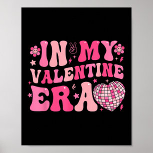 In My Valentine Era Groovy Happy Valentines Day Me Poster