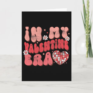 In My Valentine Era Valentine's Day Groovy Love He Card