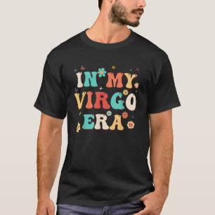 In My Virgo Era Zodiac Horoscope Retro Birthday Gr T-Shirt