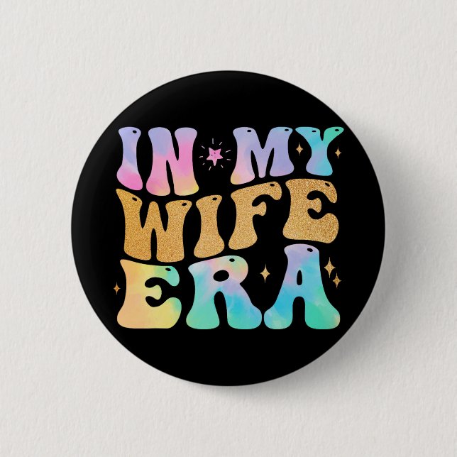 In My Wife Era Cute Engagement Bride Bachelorette  6 Cm Round Badge (Front)