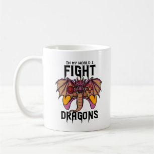 In My World I Fight Dragons Coffee Mug