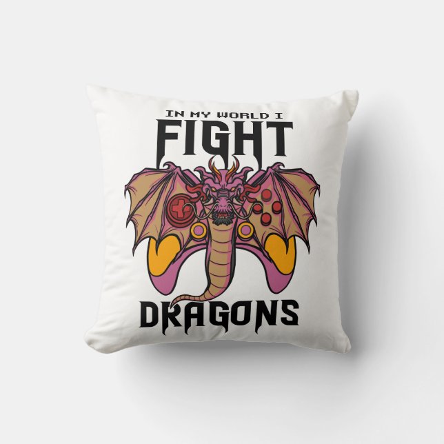 In My World I Fight Dragons Cushion (Front)
