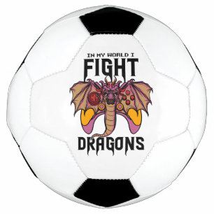In My World I Fight Dragons Football