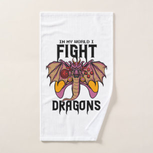 In My World I Fight Dragons Hand Towel