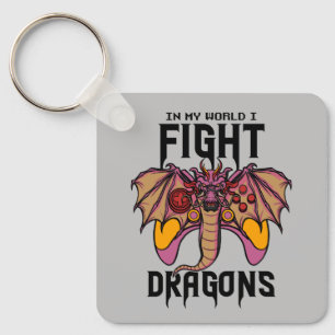 In My World I Fight Dragons Key Ring