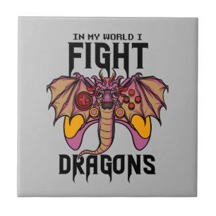 In My World I Fight Dragons Tile