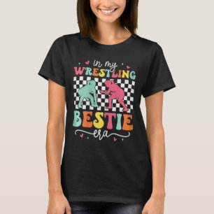 In My Wrestling Bestie Era Groovy Proud Wrestling  T-Shirt