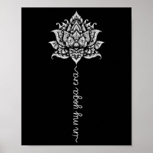 In My Yoga Era Lotus Flower Yoga Cl Meditation Wor Poster