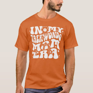 In Myaekwondo Mom Era Groovy Martial Arts Sports P T-Shirt