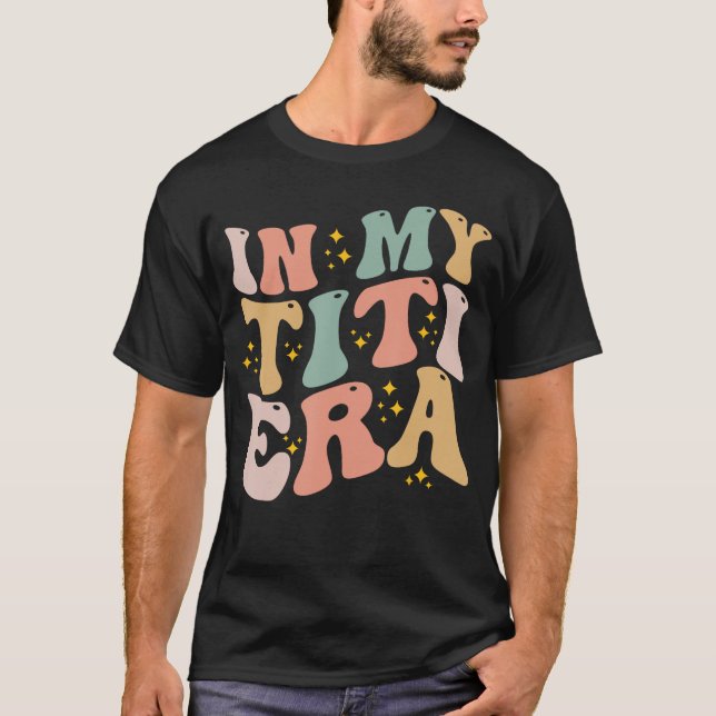in Myiti Era Groovy Funnyiti Aunt Auntie Mothers D T-Shirt (Front)