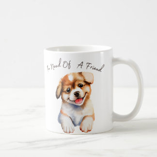 In need of a friend puppy Mug