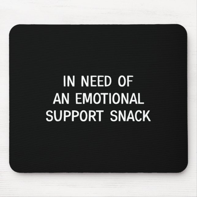 in Need of an Emotional Support Snack Mouse Mat (Front)