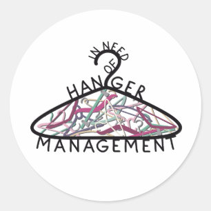 In Need of Hanger Management Typography Design Classic Round Sticker