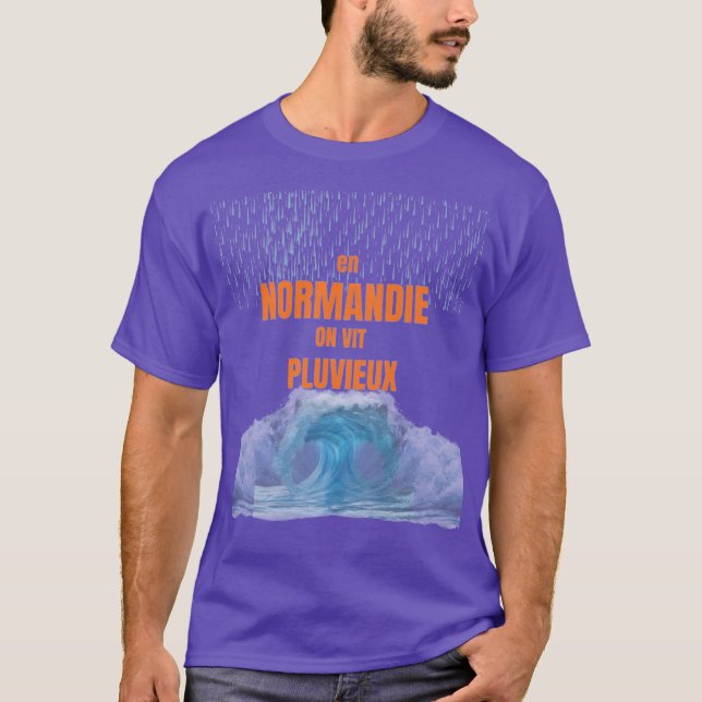 In Normandy, we live rainy – Humorous Design T-Shirt (Front)