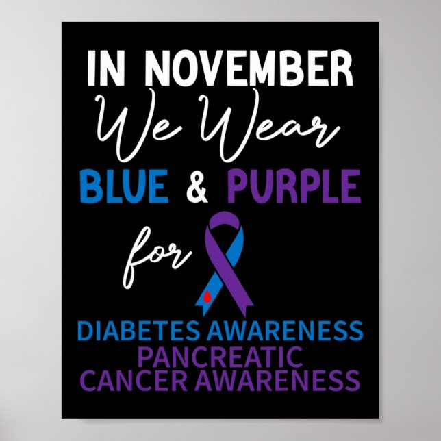 In November We Wear Blue And Purple Diabetes Pancr Poster (Front)