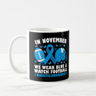 In November We Wear Blue And Watch Football Coffee Mug