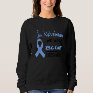 In November We Wear Blue Butterflies Diabetes Awar Sweatshirt