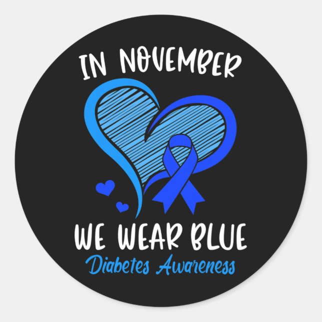 In November we Wear Blue Cure Diabetes Awareness L Classic Round Sticker (Front)