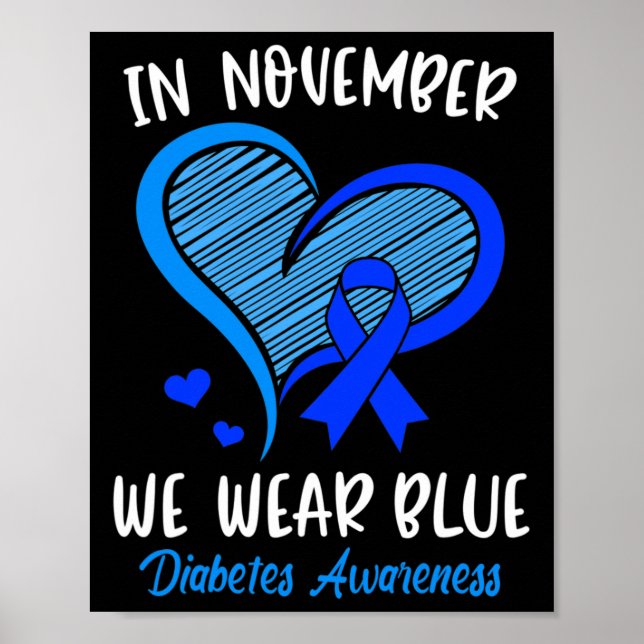 In November we Wear Blue Cure Diabetes Awareness L Poster (Front)