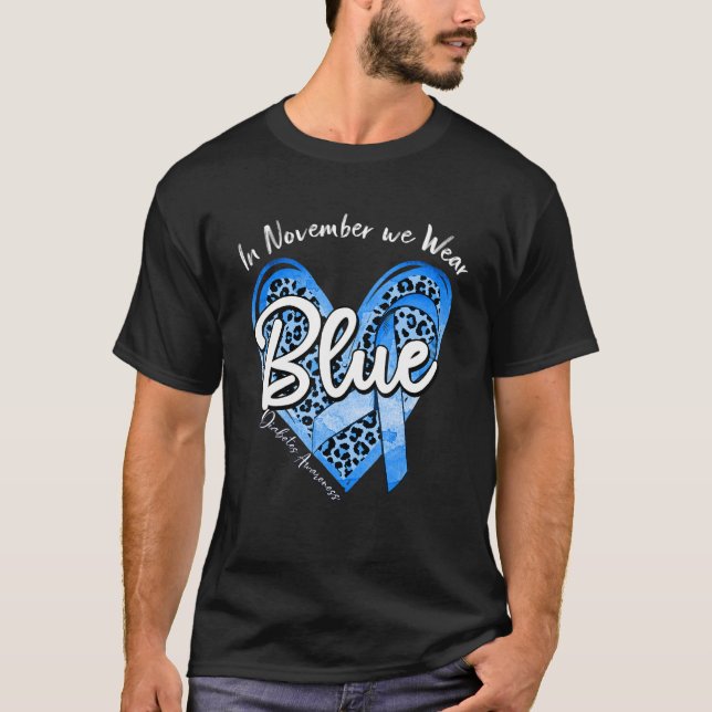 In November we Wear Blue Cure Diabetes Awareness L T-Shirt (Front)