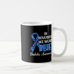In November We Wear Blue Diabetes Awareness 1  Coffee Mug