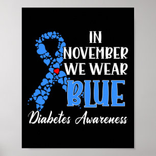 In November We Wear Blue Diabetes Awareness 1 Poster