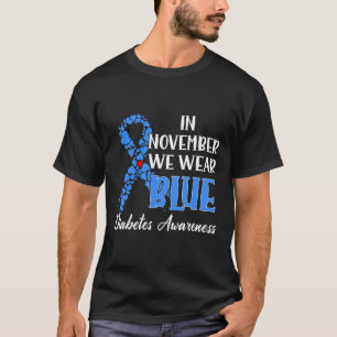 In November We Wear Blue Diabetes Awareness 1 T-Shirt
