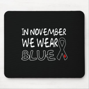 In November We Wear Blue Diabetes Awareness 2 Mouse Mat