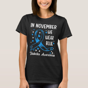 In November We Wear Blue Diabetes Awareness Blue R T-Shirt