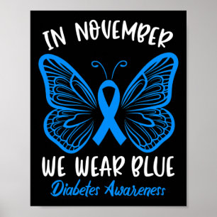 In November we Wear Blue Diabetes Awareness Cute B Poster