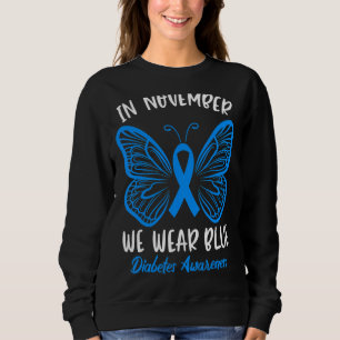 In November We Wear Blue Diabetes Awareness Cute B Sweatshirt