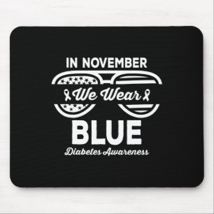 In November We Wear Blue Diabetes Awareness Diabet Mouse Mat