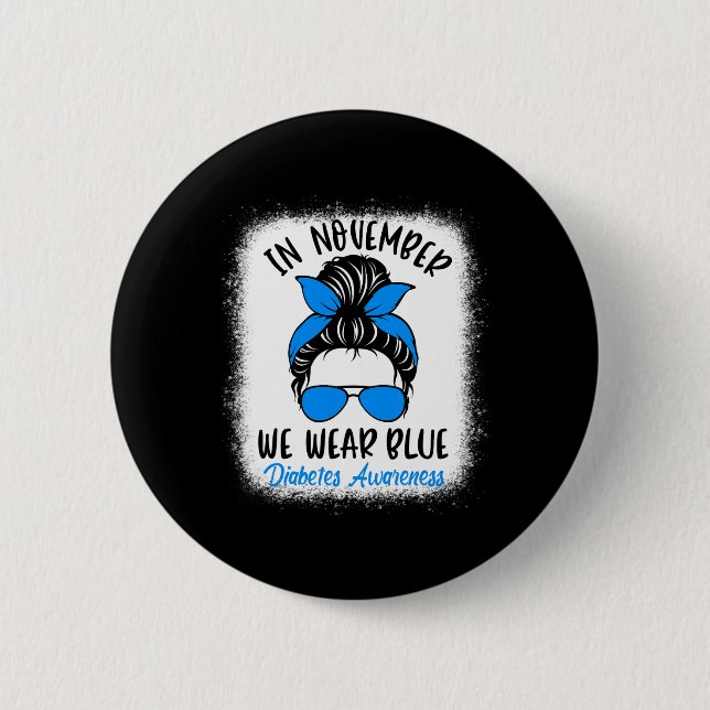 In November We Wear Blue Diabetes Awareness Fun Me 6 Cm Round Badge (Front)