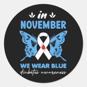 In November We Wear Blue Diabetes Awareness Month Classic Round Sticker