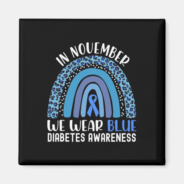 In November We Wear Blue Diabetes Awareness Rainbo Magnet (Front)