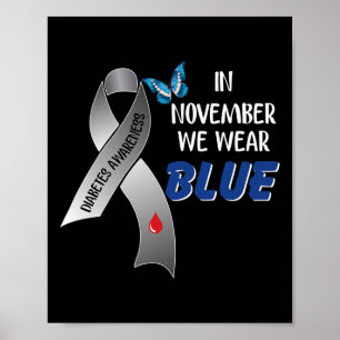 In November We Wear Blue Diabetes Awareness Ribbon Poster