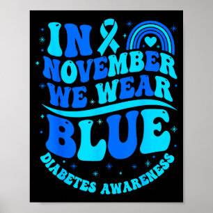 In November We Wear Blue Diabetes Awareness Ribbon Poster