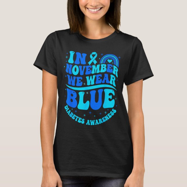 In November We Wear Blue Diabetes Awareness Ribbon T-Shirt (Front)